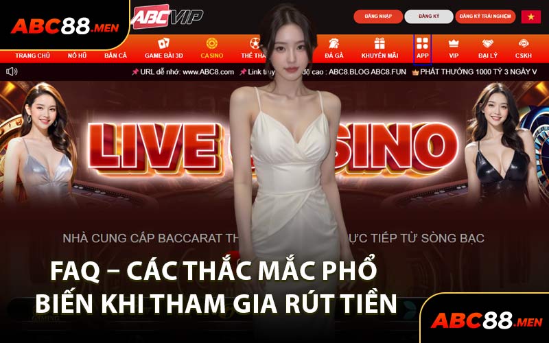 FAQ – Các Thắc Mắc Phổ Biến Khi Tham Gia Rút Tiền