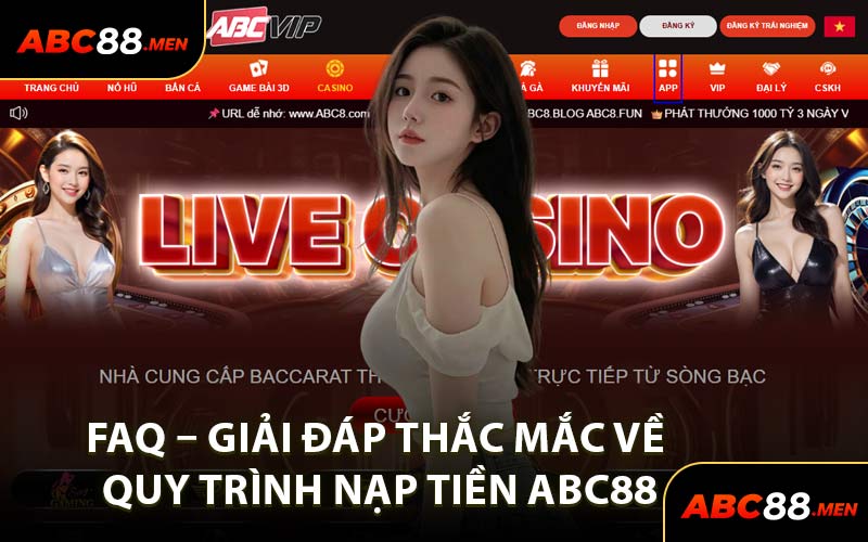 FAQ – Giải Đáp Thắc Mắc Về Quy Trình Nạp Tiền ABC88
