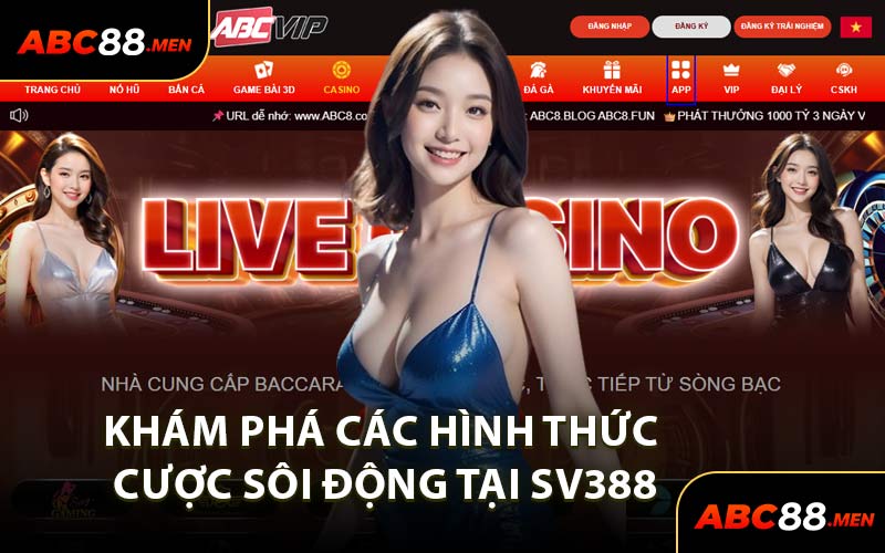 Khám Phá Các Hình Thức Cược Sôi Động Tại SV388