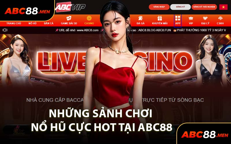Những Sảnh Chơi Nổ Hũ Cực Hot Tại ABC88