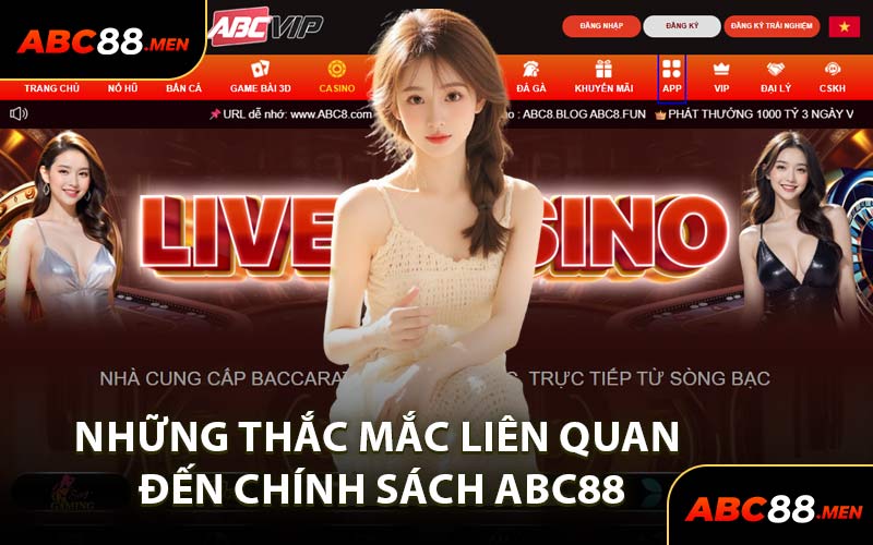 Những Thắc Mắc liên Quan Đến Chính Sách ABC88