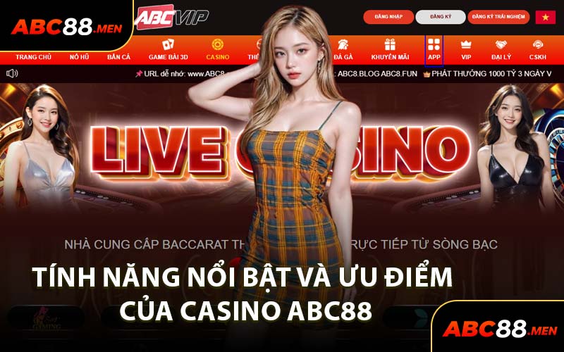 Tính Năng Nổi Bật và Ưu Điểm Của Casino ABC88
