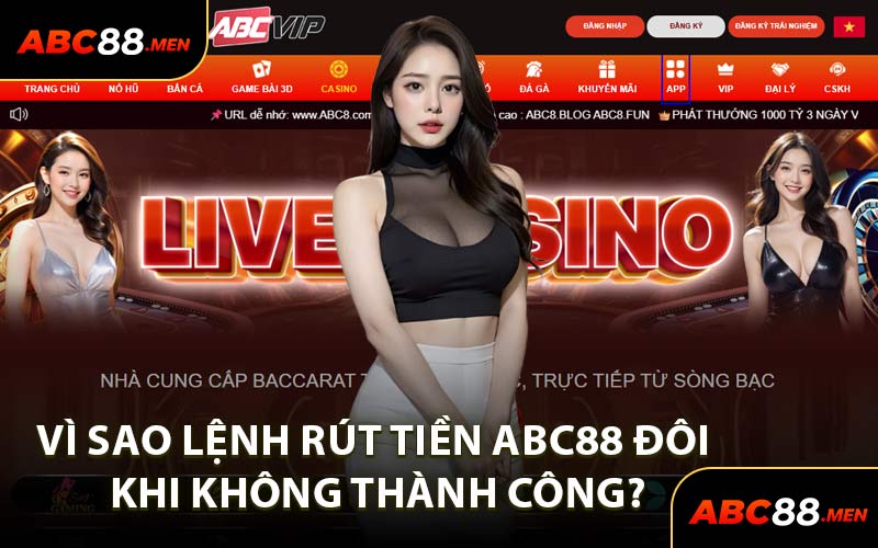 Vì Sao Lệnh Rút Tiền ABC88 Đôi Khi Không Thành Công?