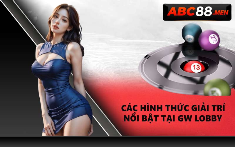Các hình thức giải trí nổi bật tại GW Lobby