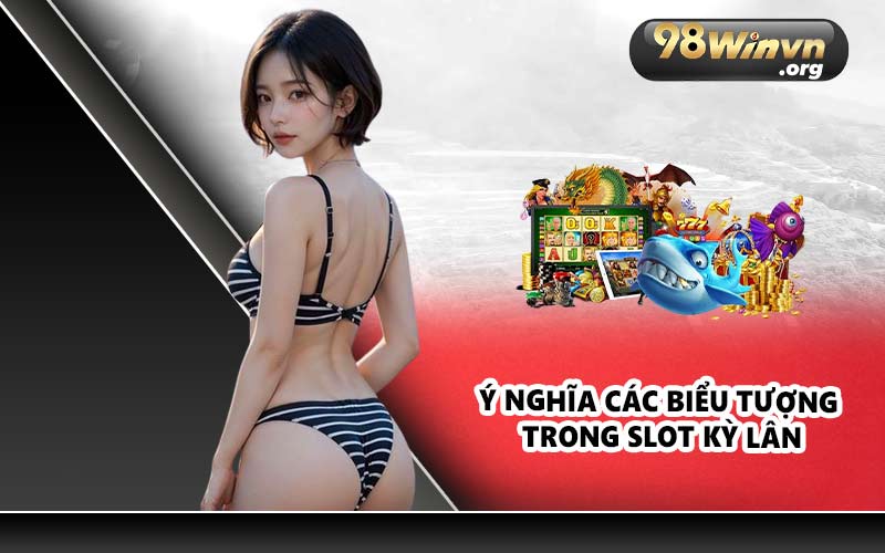 Ý nghĩa các biểu tượng trong slot kỳ lân